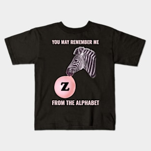 🦓 You May Remember Me from the Alphabet, Z for Zebra, Learning Kids T-Shirt